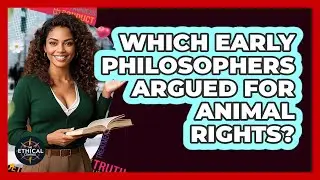 Which Early Philosophers Argued For Animal Rights? - The Ethical Compass