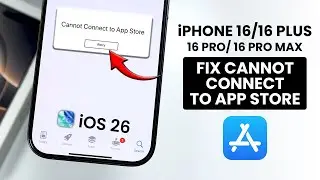 [iOS 26] iPhone 16 / 16 Pro Max: Как исправить проблему с невозможностью подключения к App Store