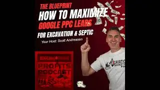 The New Google PPC Playbook for Excavation and Septic Contractors