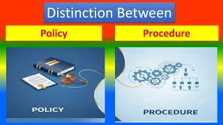 Distinction Between Policy and Procedure