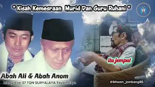 Kisah Kemesraan Murid dan Guru Ruhani | MDTQN BENTENG SURYALAYA surabaya