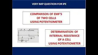 Comparison of emf of two cells using potentiometer | Determination of Internal Resistance of a cell