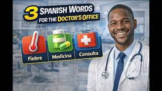 3 Spanish Words for the Doctor&rsquo;s Office