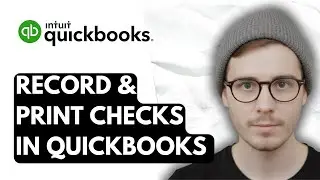 How To Record & Print Checks In QuickBooks Online [2026 Guide]
