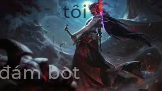 đ&aacute;m bot ko sợ t&ocirc;i, tụi n&oacute; sợ t&ocirc;i cầm yone | huybromax2077
