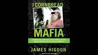 Cornbread Mafia: A Homegrown Syndicate's Code of Silence and the Biggest Marijuana Bust in American