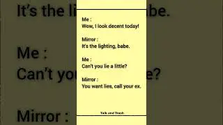 #MirrorTalks #SelfRoast #ExJokes #FunnyConvos #RelatableAF #ModernFairyTale #InnerMonologue
