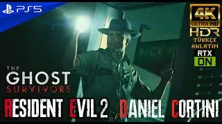DANİEL'İN SAVAŞI | RESIDENT EVIL 2 DLC: THE GHOST SURVIVORS #4 (PS5) 4K HDR + Ray Tracing T&uuml;rk&ccedil;e