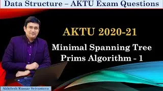 Prims Algorithm for Minimal Spanning Tree || AKTU 2022-23 Exam Question || PYQ Data Structure