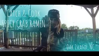 Catch & Cook / Spicy Blue Crab Ramen - Oak Island, NC Labor Day Weekend 2020