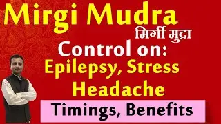 Mirgi Mudra | How to Control on Epilepsy, Stress, Headache | मिर्गी मुद्रा | Mudra Yoga in Hindi