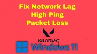 Valorant - How To Fix Network Lag, Stuttering & Packet Loss - Windows 11