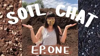 Soil Chats Ep 1 | What is soil, good vs bad soil, & MUCH more!