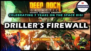DRILLER'S FIREWALL - SCORCHING TIDE | Deep Rock Galactic