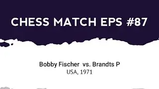 Bobby Fischer vs Brandts P | USA (1971)