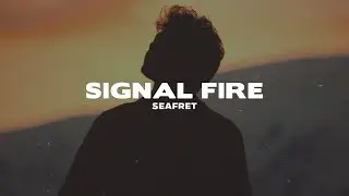 Seafret - Signal Fire (Lyrics)