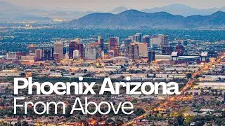 Phoenix Arizona Aerial Views | City Skyline & Street Scenes Day & Night 
