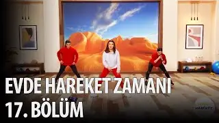 Evde Hareket Zamanı 17. Bölüm