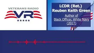 #VeteransRadio: Lieutenant Commander Reuben K. Green / Black Officer, White Navy Book