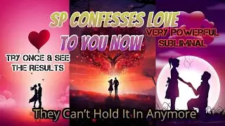 🥀🎀SP Confesses Love to You NOW ❤️-Instant Love Confession Subliminal- Works Superfast🥰🤌🏼Try Once🌟✨💕