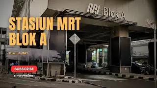 STASIUN MRT BLOK A - ANTARA PASAR TRADISIONAL & TRANSPORTASI MODERN