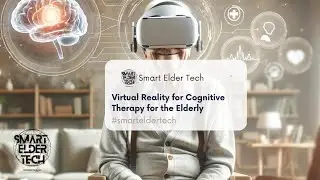 Virtual Reality for Cognitive Therapy for the Elderly #elderly #ai #virtualreality