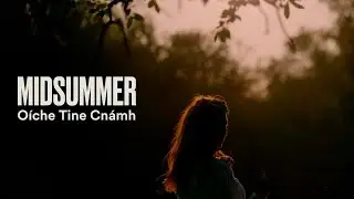 The Longest Day of the Year | Midsummer at the Ulster Folk Museum