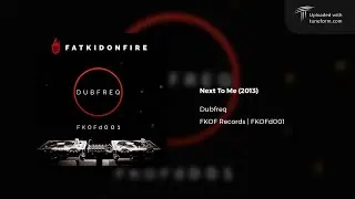Dubfreq - Next To Me (FKOF Records | FKOFd001) [Deep Dubstep]