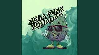 MEGA FUNK FUMADÃO