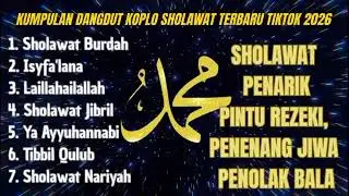 SHOLAWAT DANGDUT KOPLO FULL ALBUM TERBAIK 2026 | SHOLAWAT PEMBUKA PINTU REZEKI PELANCAR USAHA 