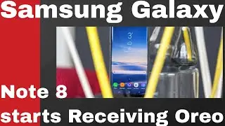 Samsung Galaxy Note8 Starts Receiving Oreo