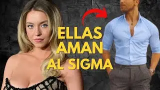 LO QUE ATRAE A LOS HOMBRES SIGMA EN LAS MUJERES