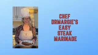 Chef DrMargie's Easy Steak Marinade