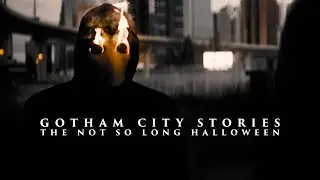 Gotham City Stories: The Not So Long Halloween