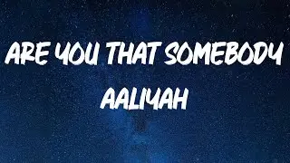 Aaliyah - Are You That Somebody [Lyrics]