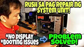 No display | Boot Problem | System unit, Problem Solved | FIXED! ( TAGALOG ).