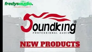 NEW SOUNDKING PRODUCTS LUCHING @FredysAudioShop