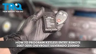 How to Program Keyless Entry Remote 2007-2014 Chevy Silverado 2500HD