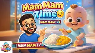 Mam Mam Time | Fun Baby Rhyme for Toddlers | Mam Mam TV 🍽️🍼