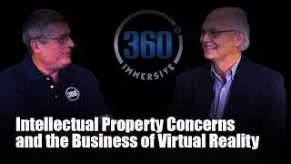360 Immersive  -  IP and the Business of Virtual Reality
