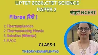 CTET Dec 2026 | Synthetic Fibres and Plastics | Science Paper 2 | Full Concept + PYQs