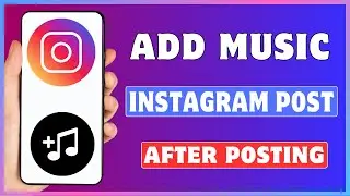 Как добавить песню к посту в Instagram после публикации | Добавить музыку после публикации в Inst...