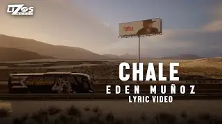 Eden Mu&ntilde;oz - Chale (LETRA)
