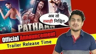 Pathaan Official Trailer Announcement | Pathaan Trailer Release Time | Pathaan Latest Update #pathan