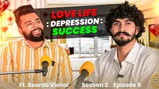 Love Life  :Depression: Success Ft. Beardo Vishal with@ROHITMVRS