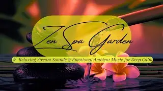 Zen Garden Water Sounds + Ambient Music for #RelaxationAmbience #NEBULAMEDITATION