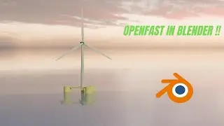 OpenFAST - Floating wind turbine in Blender !!
