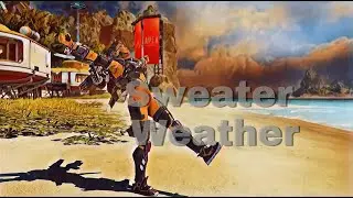 Sweater Weather (slow + reverb) | Apex Legends Montage