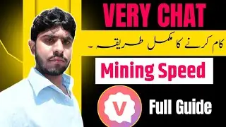 VeryChat Mining App full Guide || VeryChat Working Detailed guide 