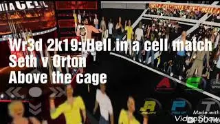 Wr3d 2k19 by mike : Hell in a cell match above the cell.  Seth v Orton